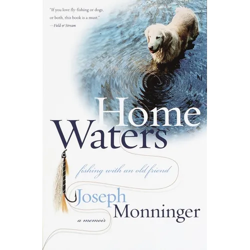 Home Waters: Fishing with an Old Friend: A Memoir - Paperback
