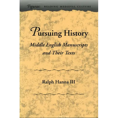 Pursuing History: Middle English Manuscripts and Their Texts - Hardcover