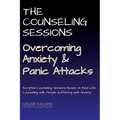 The Counseling Sessions - Overcoming Anxiety and Panic Attacks