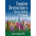 Creative Destruction and the Electric Utility of the Future