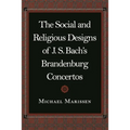 The Social and Religious Designs of J.S. Bach's Brandenburg Concertos