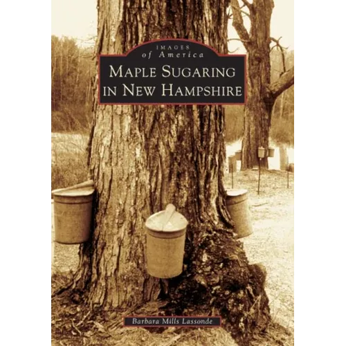 Maple Sugaring in New Hampshire - Paperback