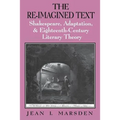 The Re-Imagined Text: Shakespeare, Adaptation, and Eighteenth-Century Literary Theory