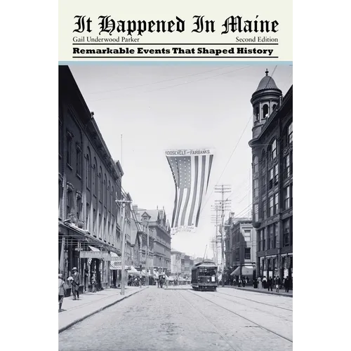 It Happened in Maine: Remarkable Events That Shaped History - Paperback