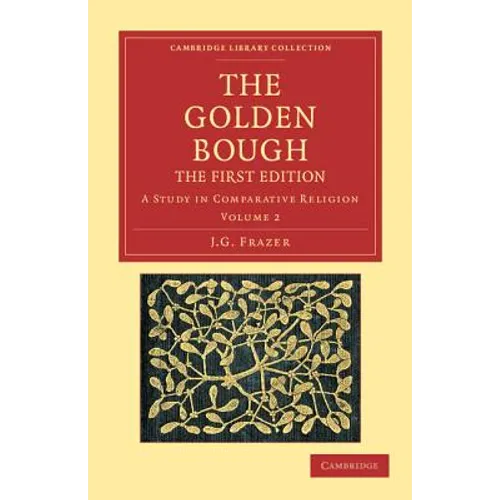 The Golden Bough: A Study in Comparative Religion