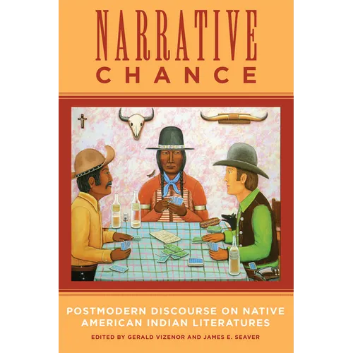 Narrative Chance: Postmodern Discourse on Native American Indian Literatures Volume 8 - Paperback