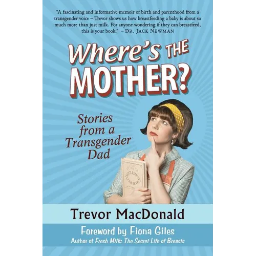 Where's the Mother?: Stories from a Transgender Dad - Paperback