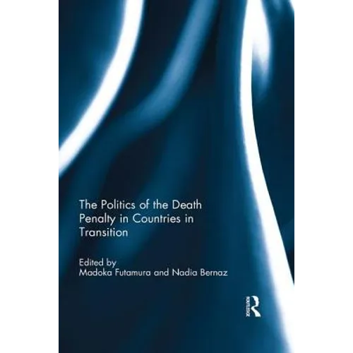 The Politics of the Death Penalty in Countries in Transition - Paperback