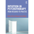 Intuition in Psychotherapy: From Research to Practice