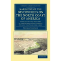 Narrative of the Discoveries on the North Coast of America: Effected by the Officers of the Hudson's Bay Company During the Years 1836 1839