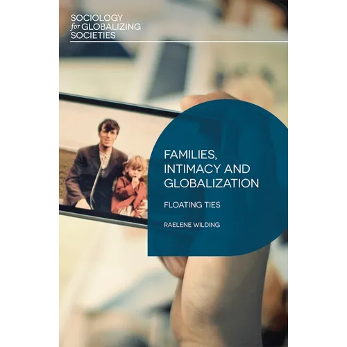 Families, Intimacy and Globalization: Floating Ties