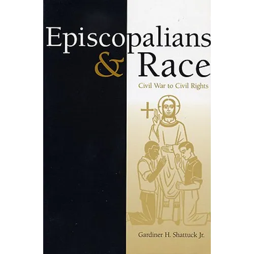 Episcopalians and Race: Civil War to Civil Rights - Paperback