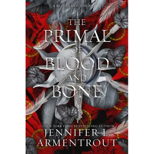 The Primal of Blood and Bone: A Blood and Ash Novel - Hardcover