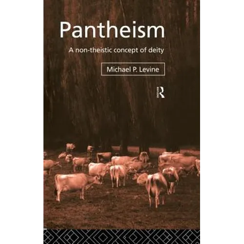 Pantheism: A Non-Theistic Concept of Deity - Paperback
