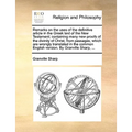 Remarks on the Uses of the Definitive Article in the Greek Text of the New Testament; Containing Many New Proofs of the Divinity of Christ, from Passa