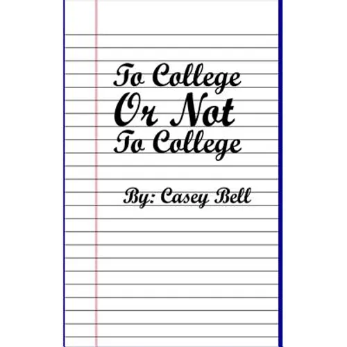 To College or Not To College - Paperback