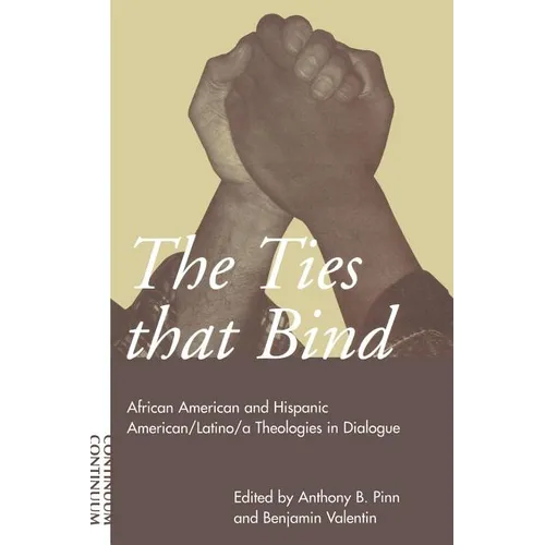 Ties That Bind: African American and Hispanic American/Latino/A Theologies in Dialogue - Paperback