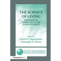 The Science of Giving: Experimental Approaches to the Study of Charity