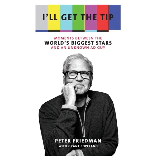 I'll Get the Tip: Moments Between the World's Biggest Stars and an Unknown Ad Guy - Paperback