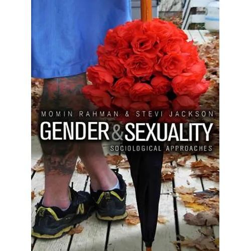Gender and Sexuality: Sociological Approaches - Hardcover