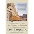 The Hidden Message of the Lost Gospel of Thomas: Exploring the Ancient Practice of Unitive Christianity