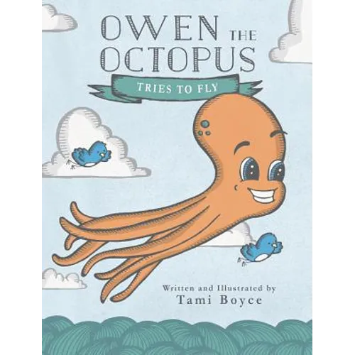 Owen the Octopus Tries to Fly - Hardcover