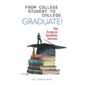 From College Student to College Graduate!: The Scoop on Academic Success