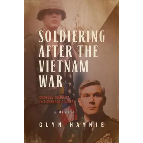 Soldiering After the Vietnam War: Changed Soldiers in a Changed Country - Paperback
