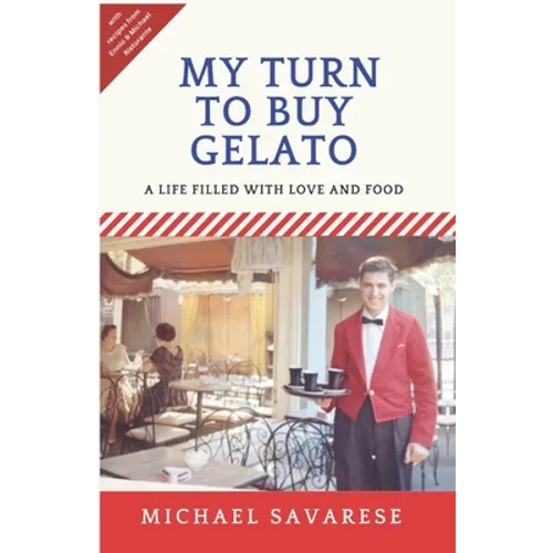My Turn to Buy Gelato: A Life Filled with Love and Food - Paperback