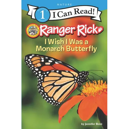 Ranger Rick: I Wish I Was a Monarch Butterfly - Paperback