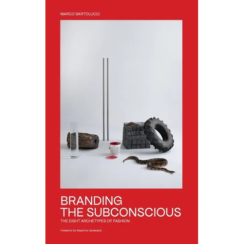 Branding the Subconscious: The Eight Archetypes of Fashion - Paperback