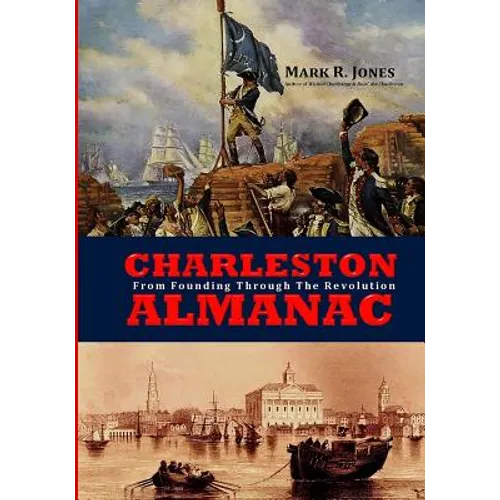 Charleston Almanac: From Founding Through the Revolution - Paperback
