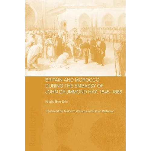 Britain and Morocco During the Embassy of John Drummond Hay - Paperback
