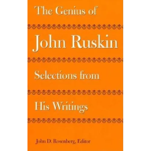The Genius of John Ruskin: Selections from His Writings - Paperback