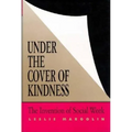Under the Cover of Kindness: The Invention of Social Work