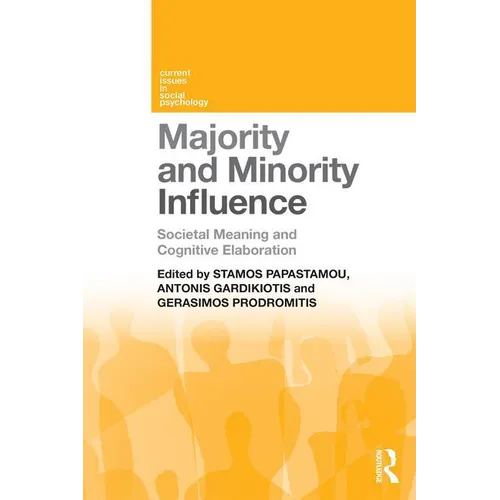 Majority and Minority Influence: Societal Meaning and Cognitive Elaboration