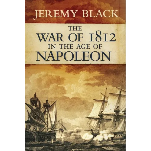The War of 1812 in the Age of Napoleon: Volume 21 - Paperback