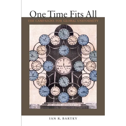 One Time Fits All: The Campaigns for Global Uniformity - Hardcover