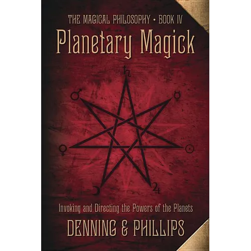 Planetary Magick: Invoking and Directing the Powers of the Planets - Paperback