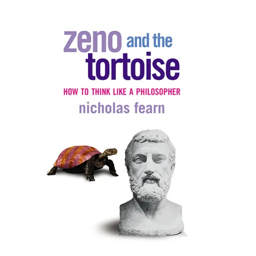 Zeno and the Tortoise: How to Think Like a Philosopher - Paperback