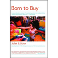 Born to Buy: A Groundbreaking Exposé of a Marketing Culture That Makes Children Believe They Are What They Own. (USA Today)