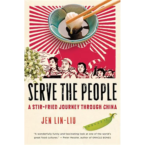 Serve the People: A Stir-Fried Journey Through China