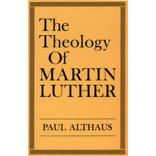 The Theology of Martin Luther - Paperback