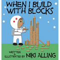 When I Build With Blocks