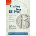 Creating Your BE-Print: Drafting Your Personal Blueprint For Living