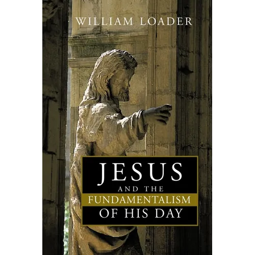 Jesus and the Fundamentalism of His Day - Paperback