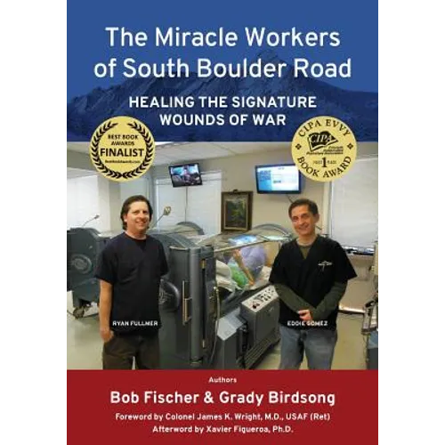 The Miracle Workers of South Boulder Road: Healing the Signature Wounds of War - Paperback
