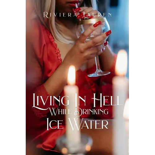 Living In Hell While Drinking Ice Water