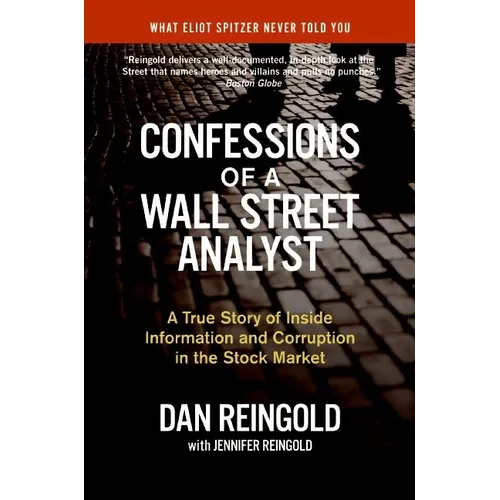 Confessions of a Wall Street Analyst: A True Story of Inside Information and Corruption in the Stock Market - Paperback