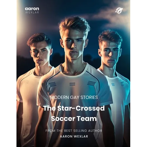 The Star-Crossed Soccer Team: Modern Gay Stories - Paperback